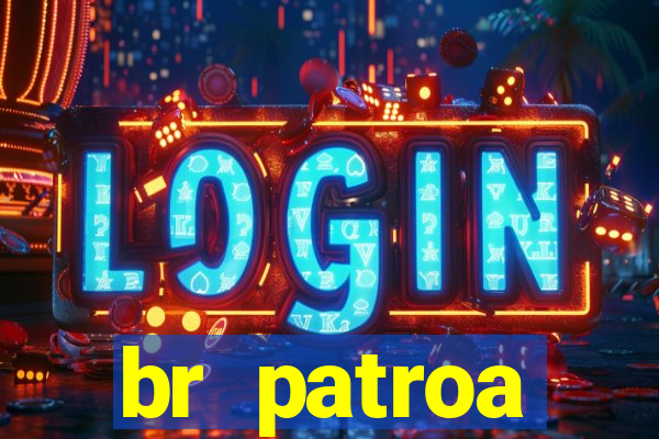 br patroa plataforma jogo online